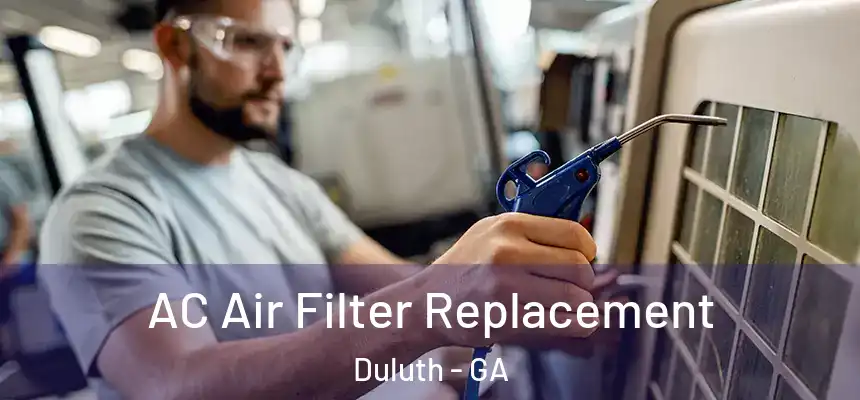  AC Air Filter Replacement Duluth - GA