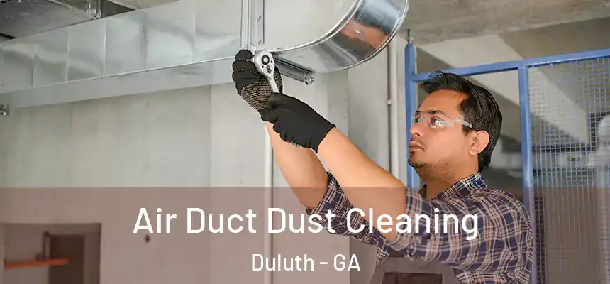  Air Duct Dust Cleaning Duluth - GA