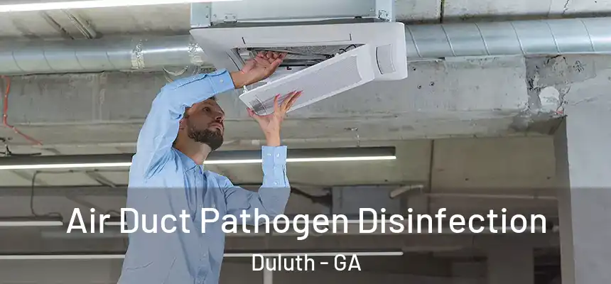  Air Duct Pathogen Disinfection Duluth - GA