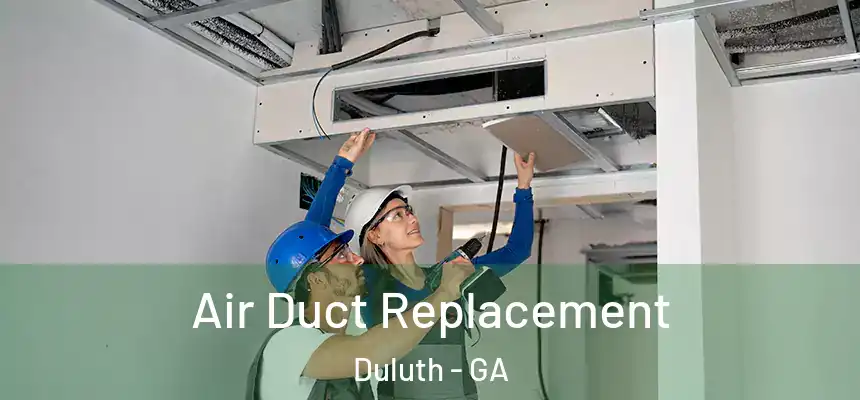 Air Duct Replacement Duluth - GA