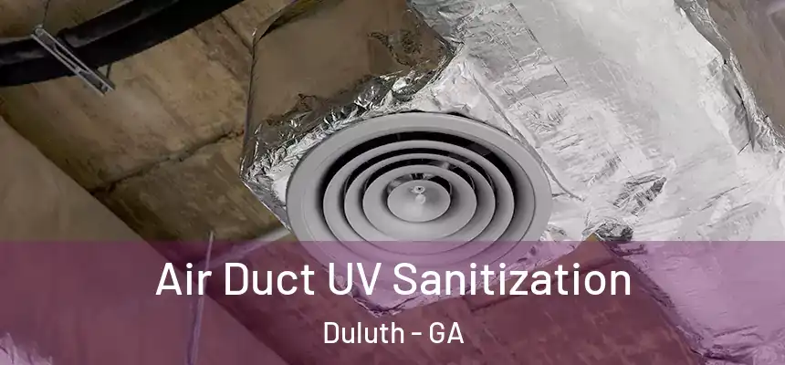  Air Duct UV Sanitization Duluth - GA