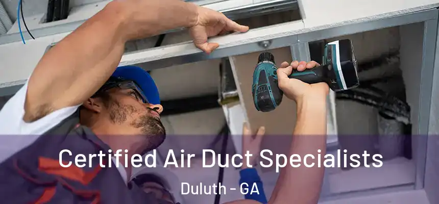  Certified Air Duct Specialists Duluth - GA