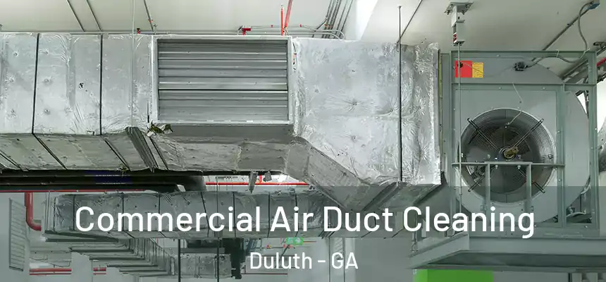  Commercial Air Duct Cleaning Duluth - GA