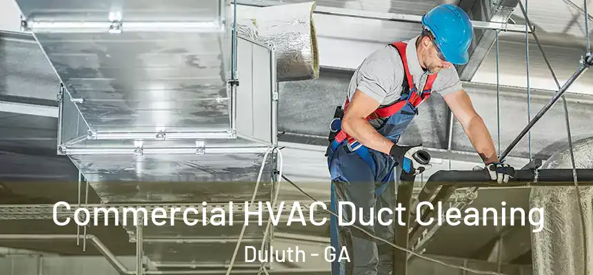 Commercial HVAC Duct Cleaning Duluth - GA