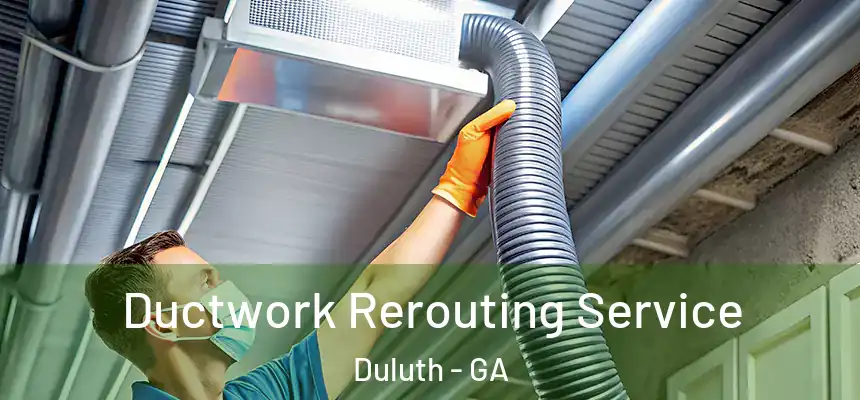  Ductwork Rerouting Service Duluth - GA