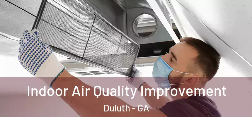  Indoor Air Quality Improvement Duluth - GA