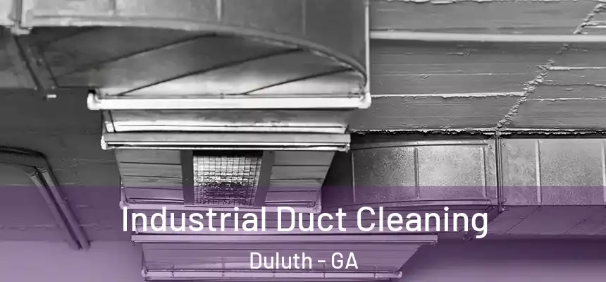 Industrial Duct Cleaning Duluth - GA