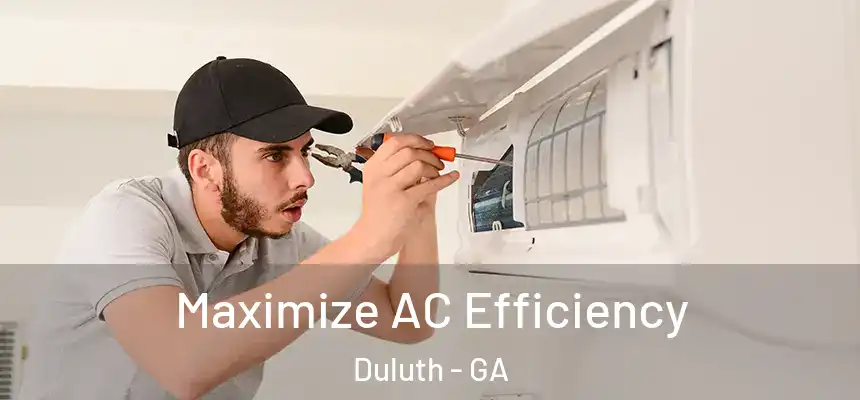 Maximize AC Efficiency Duluth - GA