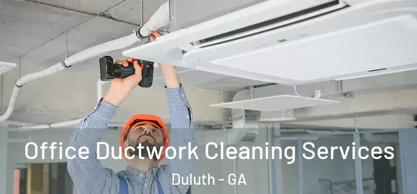 Office Ductwork Cleaning Services Duluth - GA