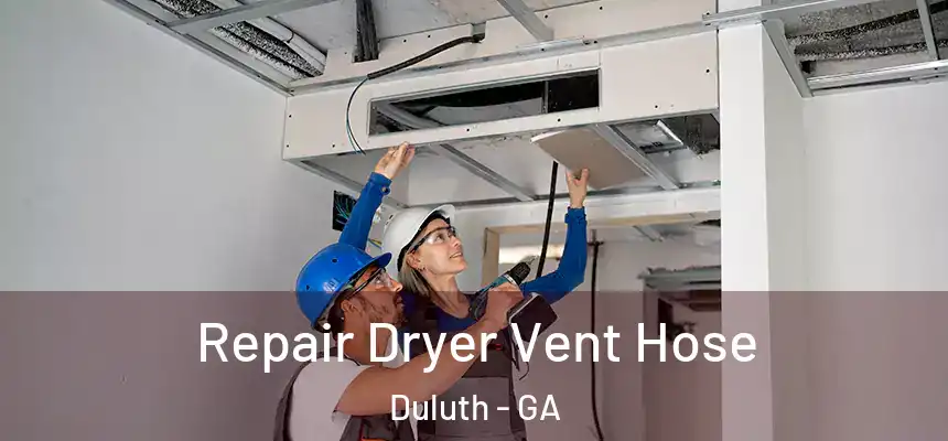 Repair Dryer Vent Hose Duluth - GA
