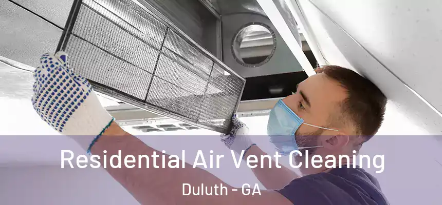  Residential Air Vent Cleaning Duluth - GA